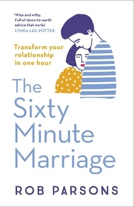 Rob Parsons - The Sixty Minute Marriage.