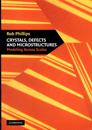 Rob Phillips - Crystals, Defects And Microstructures. Modeling Across Scales.