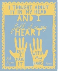Rob Ryan - I thought about it in my head and i felt it in my heart but i made it with my hands.