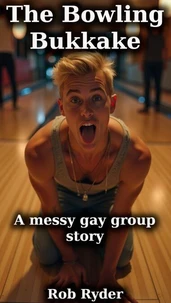 The Bowling Bukkake - A messy gay group story