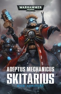 Rob Sanders - Adeptus Mechanicus : Skitarius.