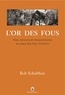 Rob Schultheis - L'or des fous - Vies, amours et mésaventures au pays des Four Corners.