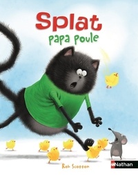 Rob Scotton et Laura Driscoll - Splat le chat Tome 22 : Splat papa poule.