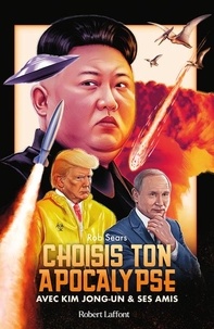 Téléchargez des ebooks gratuitement en pdf Choisis ton apocalypse  - Avec Kim Jong-un et ses amis