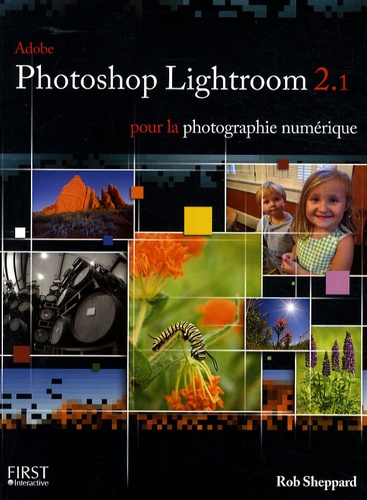 Rob Sheppard - Photoshop lightroom 2.1 - Pour la photographie numerique.