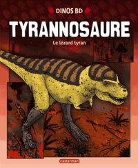 Rob Shone et James Field - Tyrannosaure - Le lézard tyran.