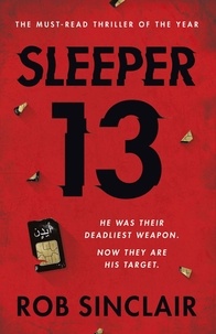 Rob Sinclair - Sleeper 13 - A gripping thriller full of suspense and twists.