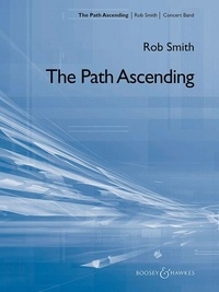 Rob Smith - Windependence  : The Path Ascending - wind band. Partition et parties..