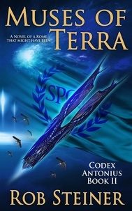  Rob Steiner - Muses of Terra - Codex Antonius, #2.