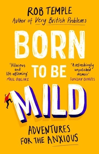 Born to be Mild. Adventures for the Anxious