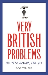 Rob Temple et Andrew Wightman - Very British Problems: The Most Awkward One Yet - The Most Awkward One Yet.