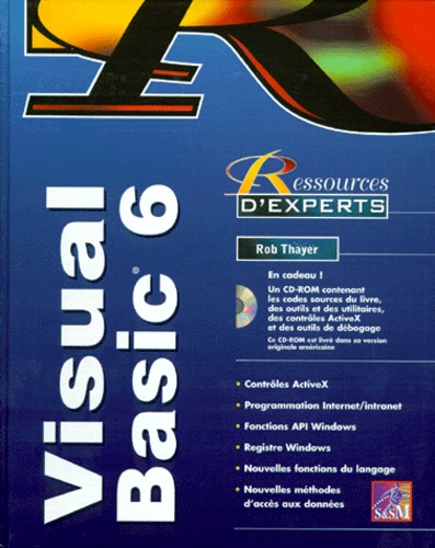 Rob Thayer - Visual Basic 6. Avec Cd-Rom.