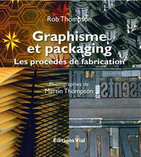 Rob Thompson - Graphisme et packaging - Les procédés de fabrication.