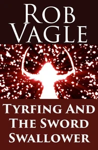 Tyrfing And The Sword Swallower