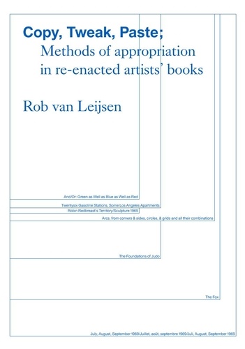 Rob Van Leijsen - Copy, Tweak, Paste - Methods of Appropriation in Re-enacted Artists' Books.