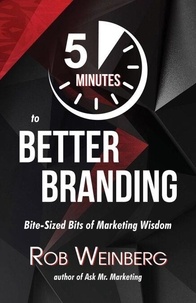 Ebooks gratuits à télécharger sur téléphone Android 5 Minutes to Better Branding - Ask Mr. Marketing, #1 