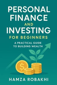 Personal Finance for Beginners: Easy Steps to Save, Budget, and Invest