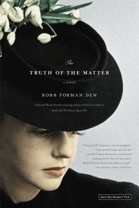 Robb Forman Dew - The Truth of the Matter.