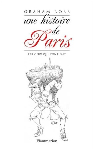 Une histoire de Paris par ceux qui l'ont fait
