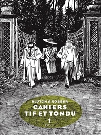  Robber et  Blutch - Tif et Tondu - Cahiers - tome 1.