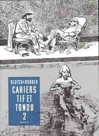  Robber et  Blutch - Tif et Tondu - Cahiers - tome 2.