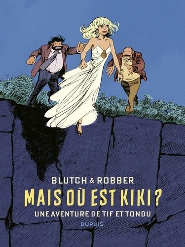 Tif et Tondu de Blutch et Robber - Mais où est Kiki ?