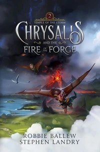 Chrysalis and the Fire of the Forge