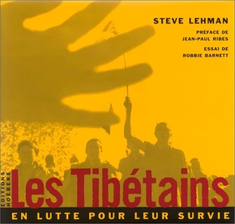Robbie Barnett et Steve Lehman - Les Tibétains en lutte pour leur survie.