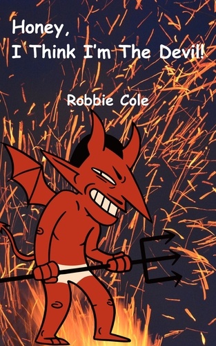  Robbie Cole - Honey, I Think I’m the Devil - The Book of Jack.
