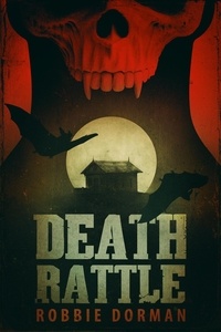  Robbie Dorman - Death Rattle.
