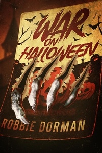  Robbie Dorman - War on Halloween - War on Halloween, #1.