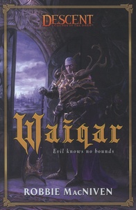 Robbie MacNiven - Descent: Legends of the Dark  : Waiqar.
