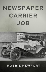  Robbie Newport - Newspaper Carrier Job.