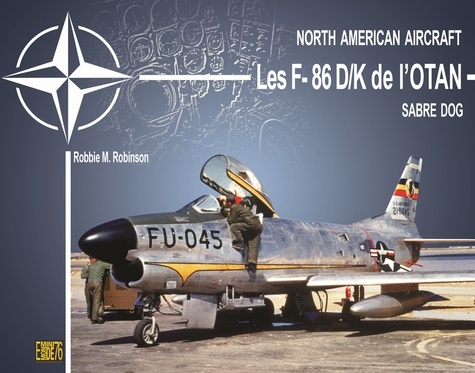 Robbie Robinson - Les F-86D/K Sabre dog de l'Otan.