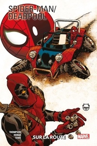 Robbie Thompson et Matt Horak - Spider-Man / Deadpool Tome 2 : Sur la route.