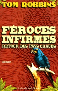 Feroces Infirmes. Retour Des Pays Chauds