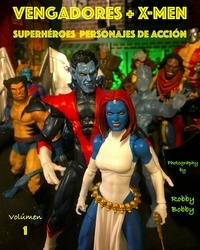 Robby Bobby et Kathrin Dreusicke - Vengadores + X-Men - SUPERHÉROES.