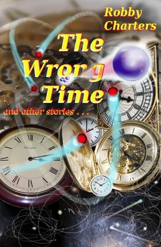  Robby Charters - The Wrong Time: And Other Stories.