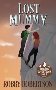  Robby Robertson - Lost Mummy - Dangerous Adventures, #3.