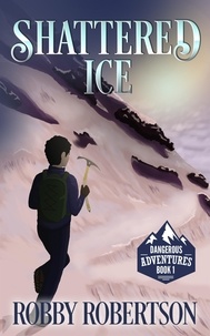 Google book télécharger gratuitement Shattered Ice  - Dangerous Adventures, #1 9798223261544
