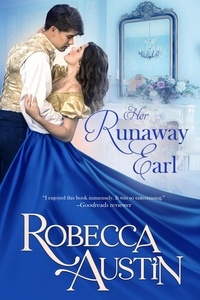  Robecca Austin - Her Runaway Earl - Ladies in Scandal, #2.