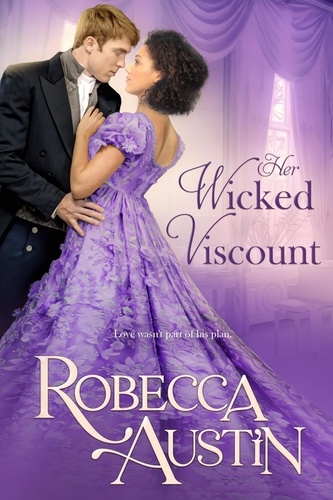  Robecca Austin - Her Wicked Viscount - Ladies in Scandal.