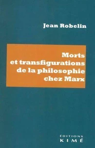 Morts et transfigurations de la philosophie chez Marx