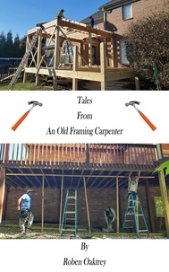  Roben Oaktrey - Tales From An Old Framing Carpenter.