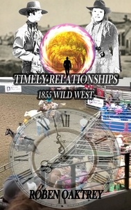  Roben Oaktrey - Timely Relationships: 1855 Wild West - Timely Relationships, #2.