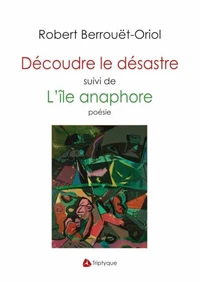 Decoudre le desastre suivi de anaphore de l'ile