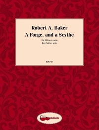 Robert a. Baker - A Forge, and a Scythe - guitar..