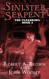  Robert A. Brown et  John Wooley - Sinister Serpent - The Cleansing, #3.
