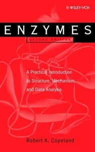 Robert-A Copeland - Enzymes : A Pratical Introduction to Structure, Mechanism and Data Analysis.