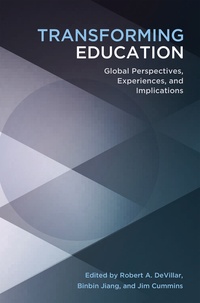 Robert a. Devillar et Binbin Jiang - Transforming Education - Global Perspectives, Experiences and Implications.
